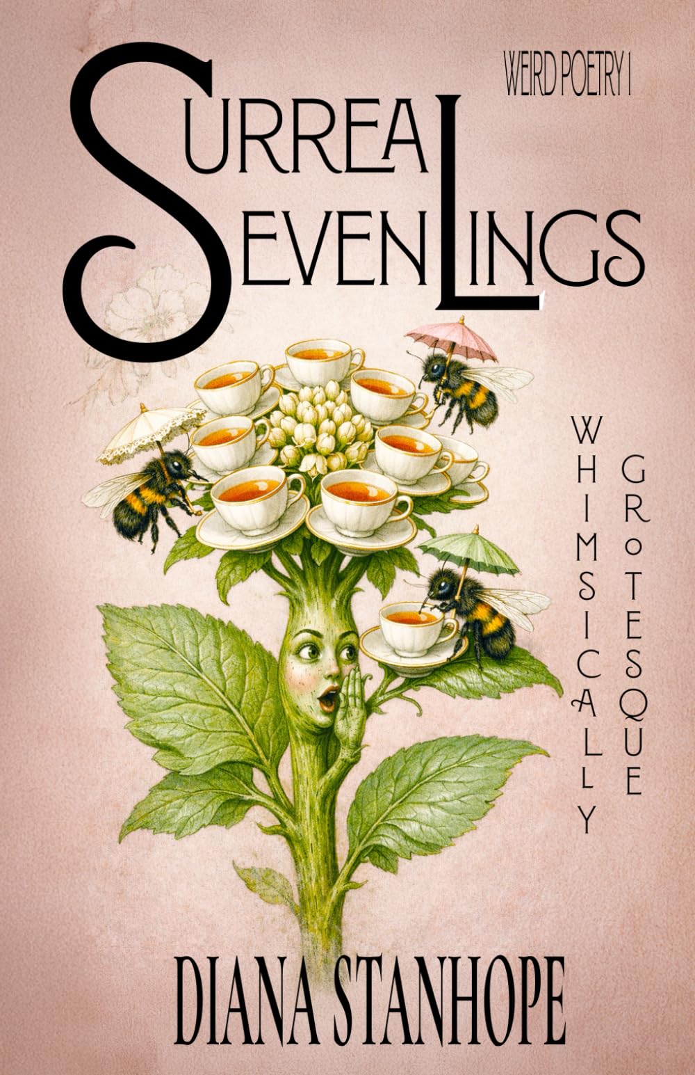 Surreal Sevenlings: Weird Poetry: Whimsically Grotesque