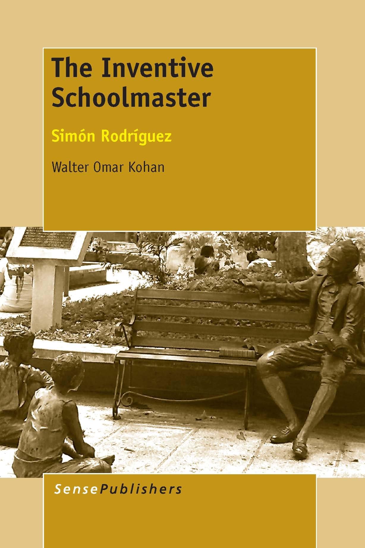 Buy The Inventive Schoolmaster: Simon Rodriguez: Simón Rodríguez — BookShops.in