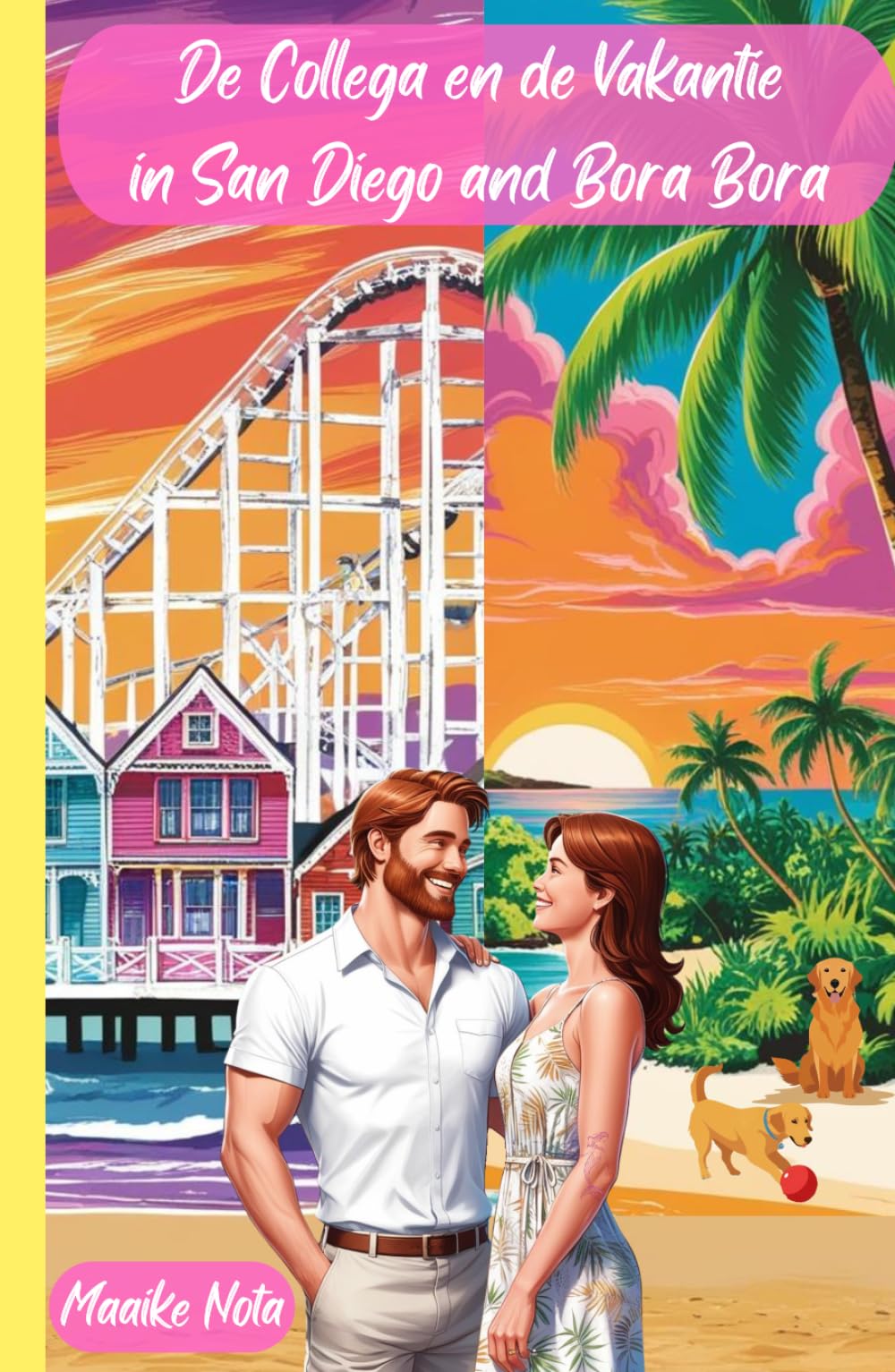 De Collega en de Vakantie in San Diego en Bora Bora (De Romantische Reizigers)