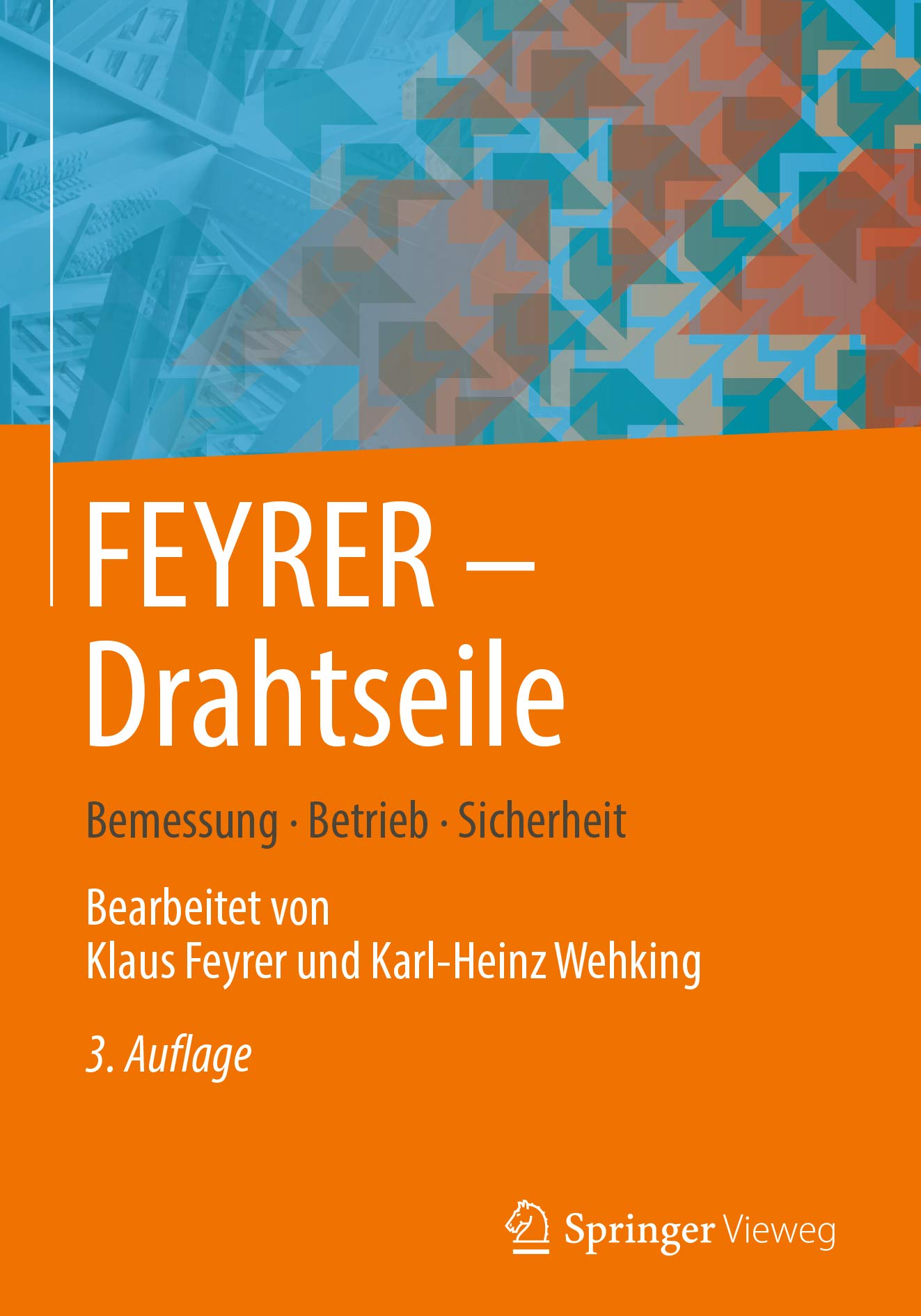 FEYRER: Drahtseile: Bemessung, Betrieb, Sicherheit (German Edition)