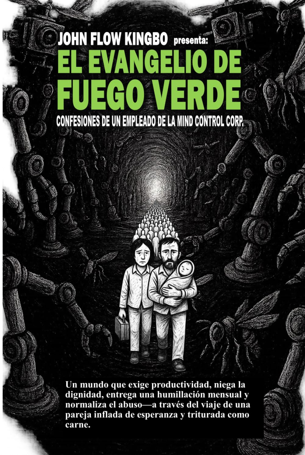 EL EVANGELIO DE FUEGO VERDE: CONFESIONES DE UN EMPLEADO DE LA MIND CONTROL CORP. (SAGA JOHN FLOW KINGBO)