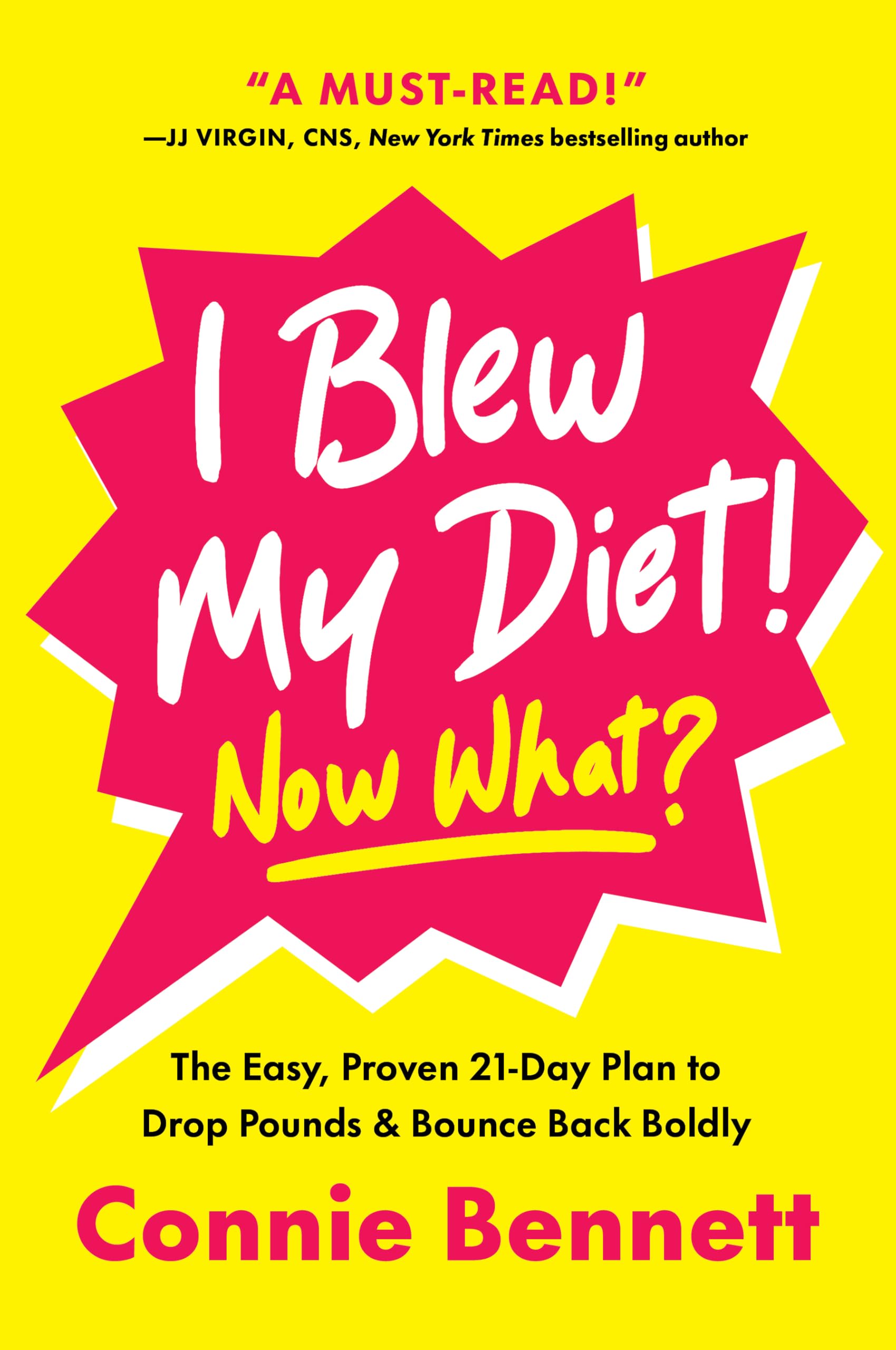 I Blew My Diet! Now What? by Connie Bennett - 9798886452808