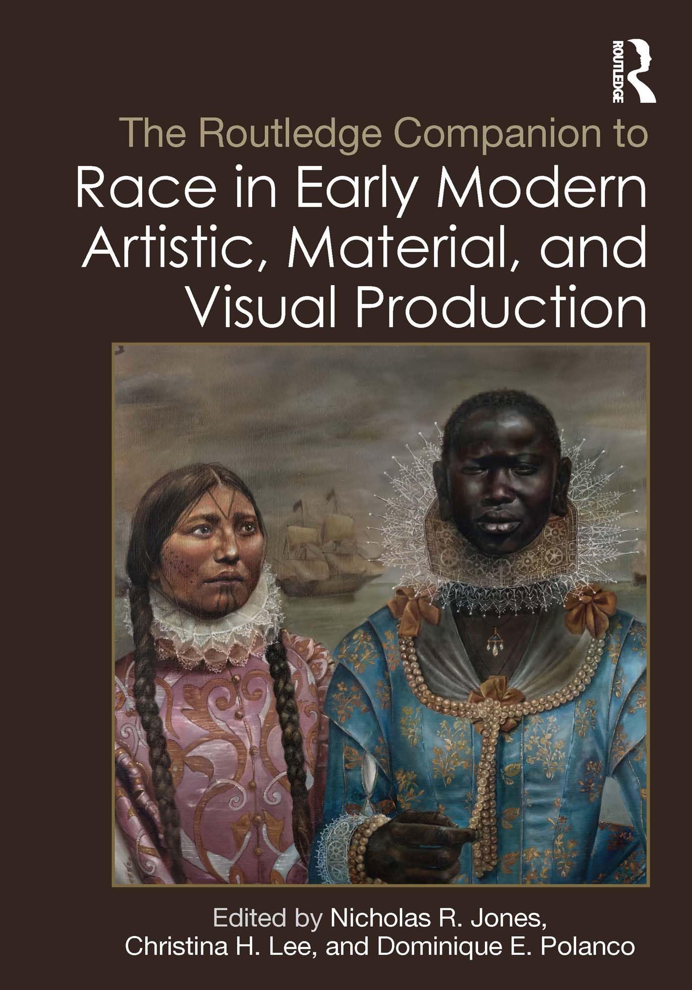 Race in Early Modern Artistic, Material Production | Compagnon Routledge