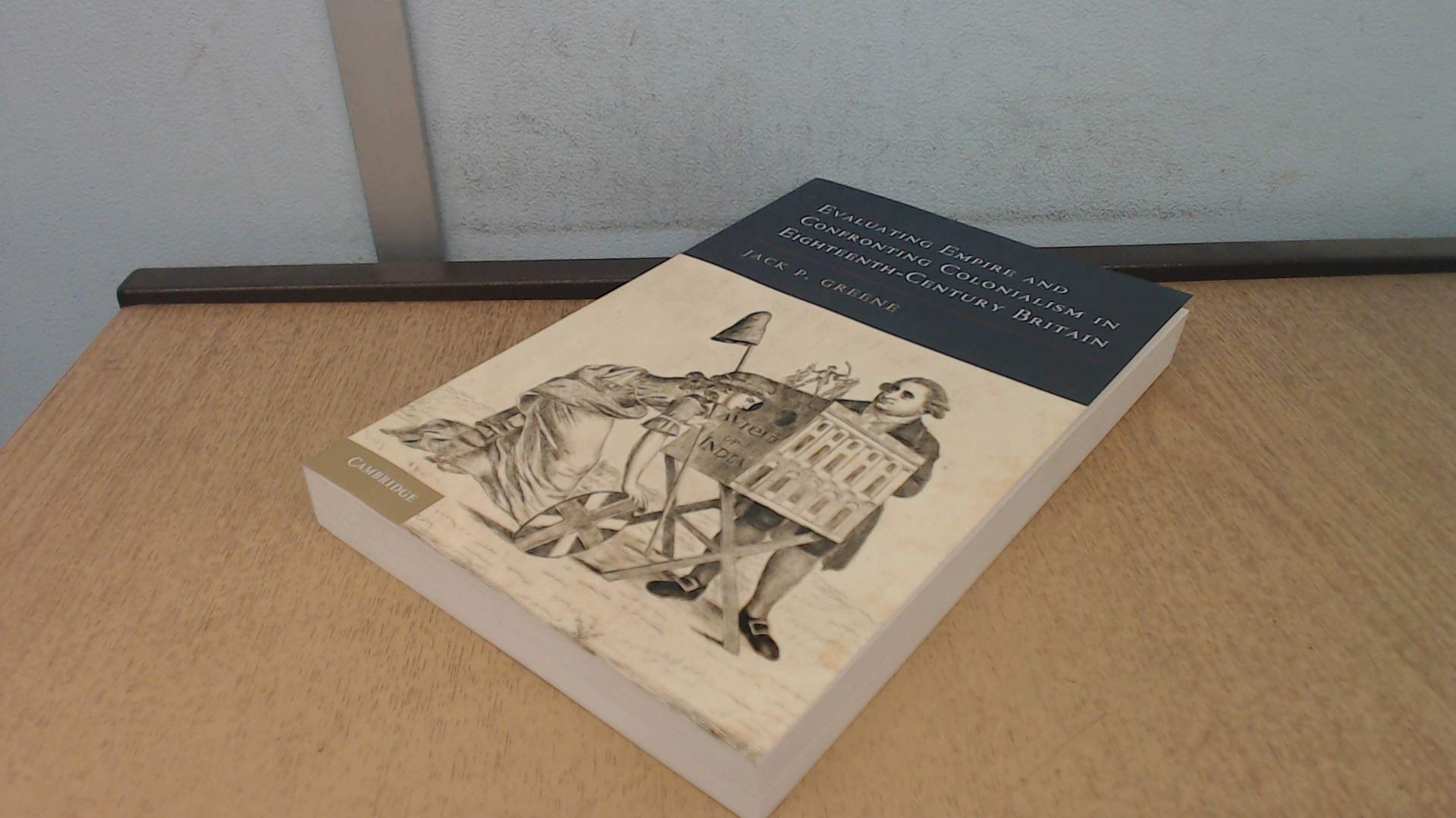 Evaluating Empire and Confronting Colonialism in Eighteenth-Century Britain