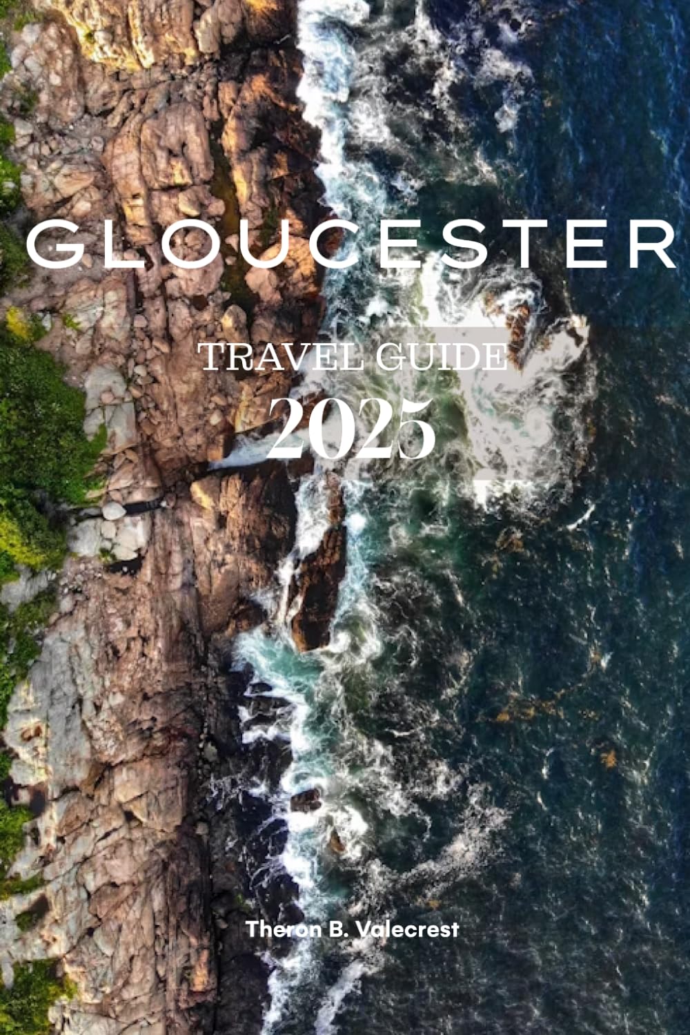 GLOUCESTER TRAVEL GUIDE 2025 (Pathfinders: Ultimate Travel Guides)