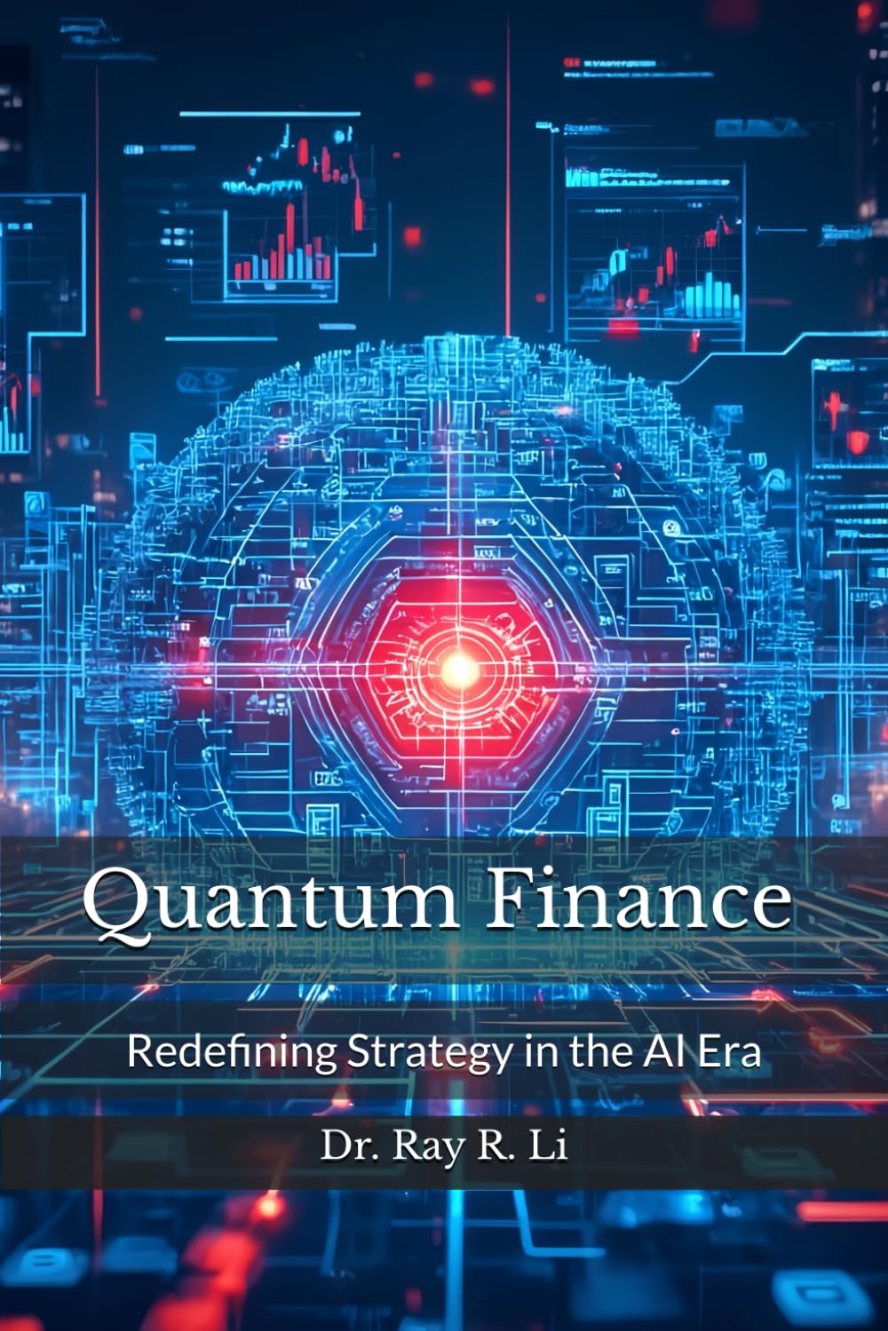 Quantum Finance: Redefining Strategy in the AI Era: A Practical Guide to the Future of Strategy and Finance