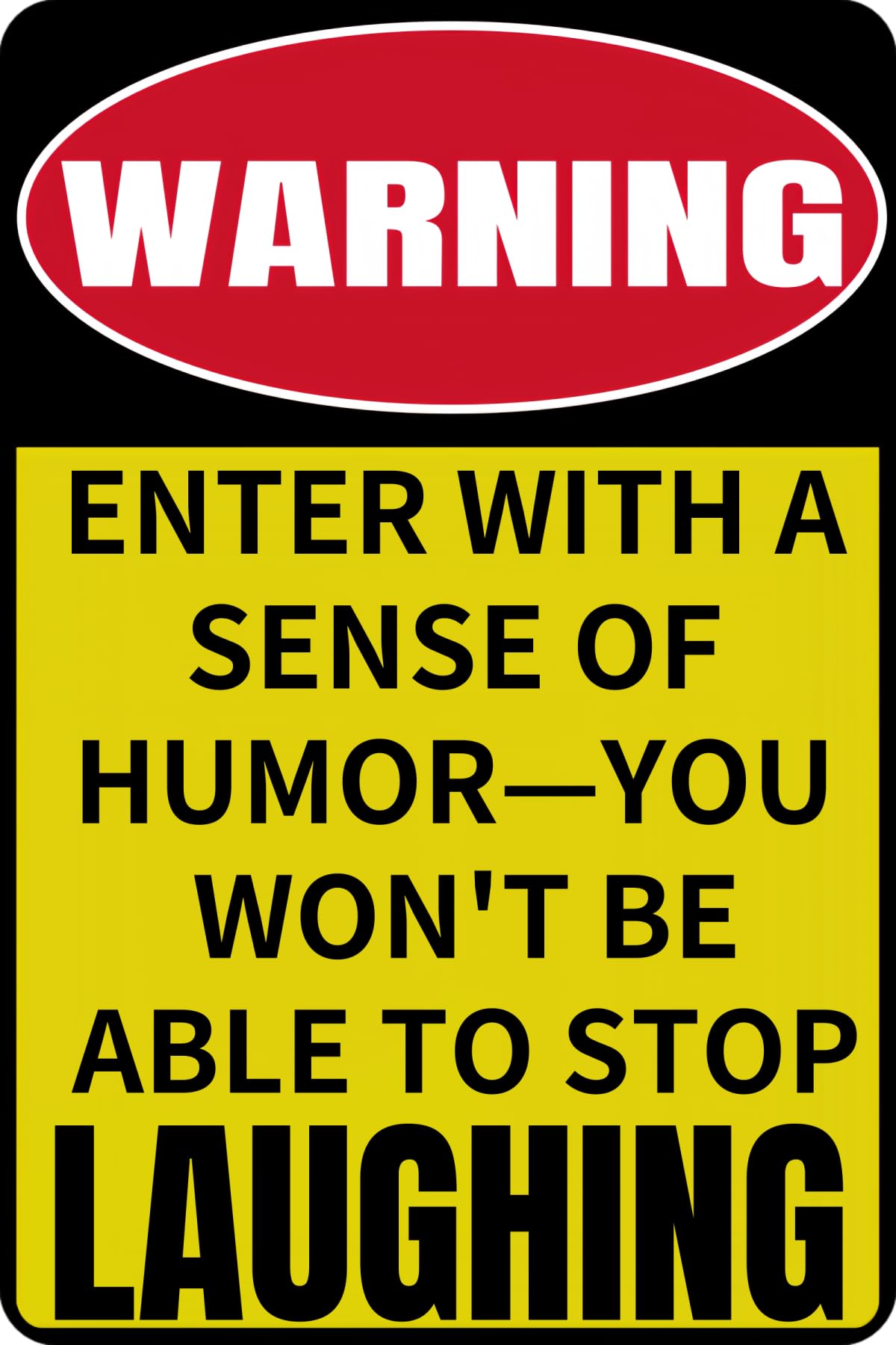 Yepyayqvk Tin Sign 652 Warning:enter With A Sense Of Humor—You Won’t Be Able To Stop Laughing. Vintage Metal Sign Funny Tin Sign Retro Wall Decor For Home, Bar, Kitchen, Garage, 6X8 Inch