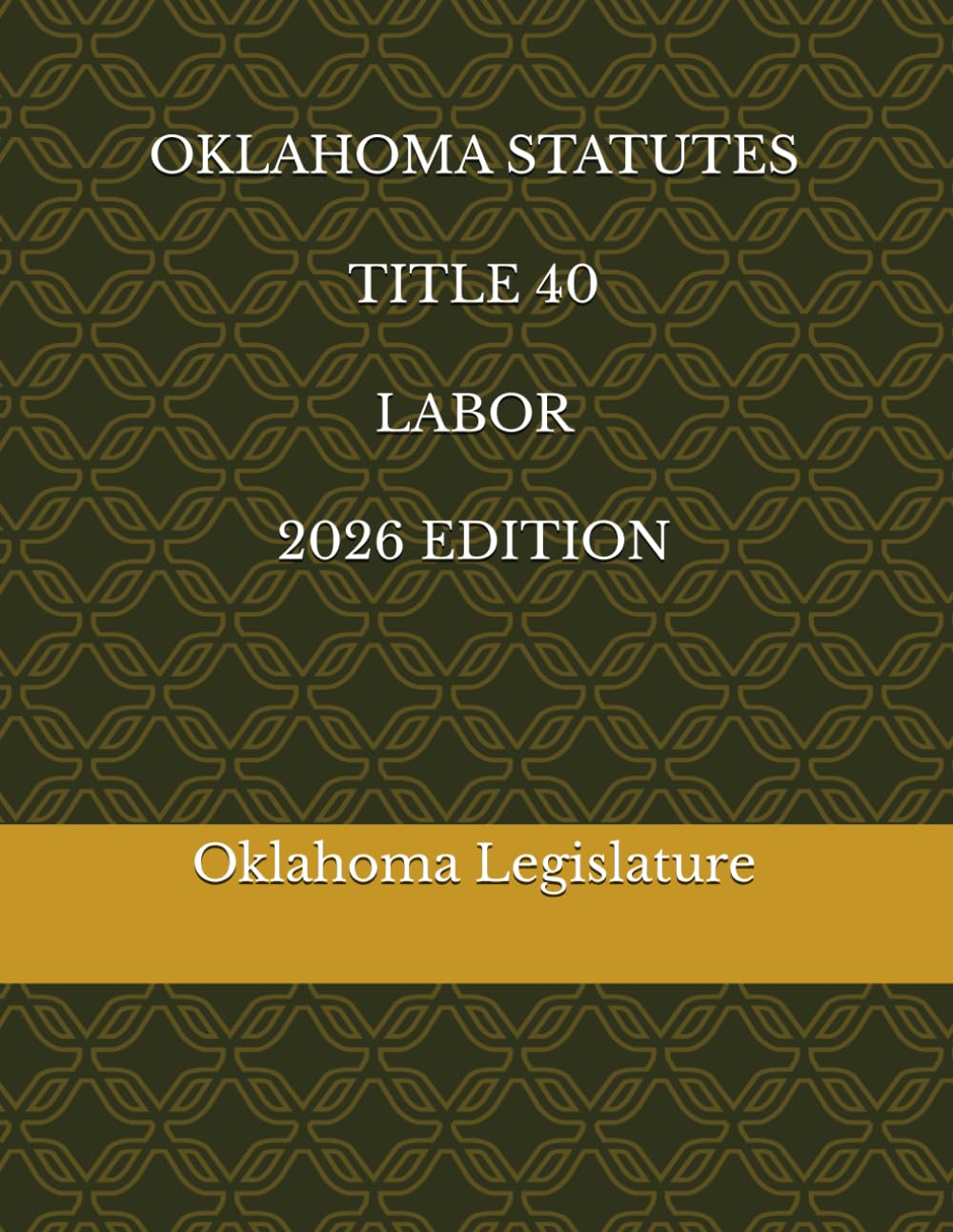 OKLAHOMA STATUTES TITLE 40 LABOR 2026 EDITION