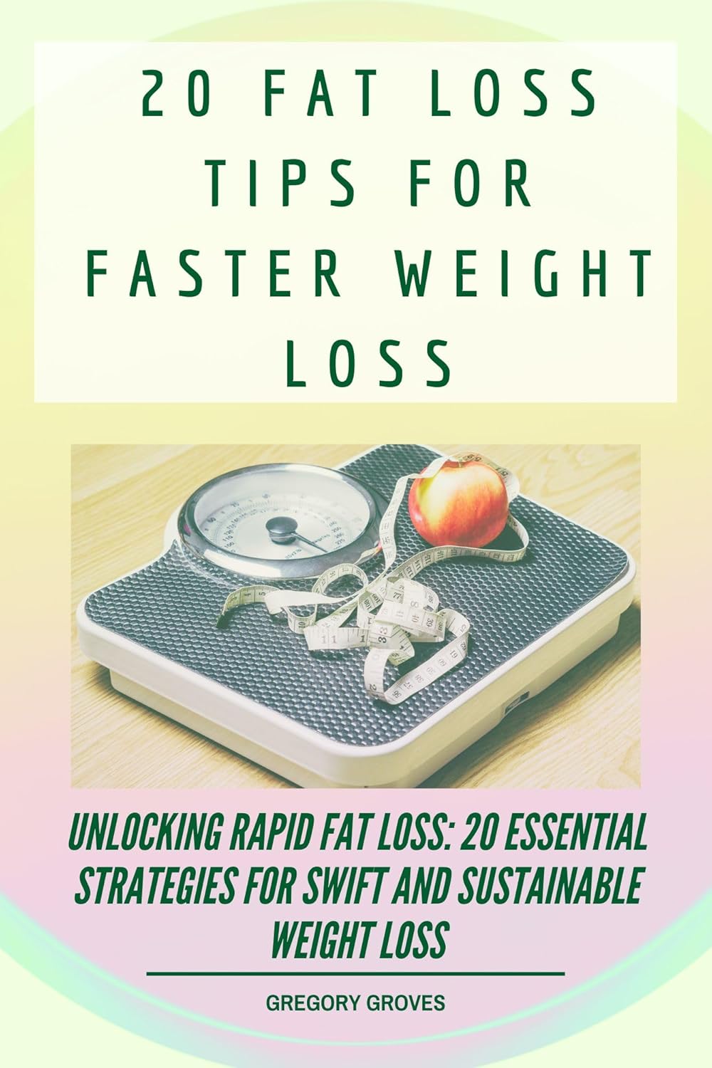 20 Fat Loss Tips For Faster Weight Loss: Unlocking Rapid Fat Loss: 20 Essential Strategies for Swift and Sustainable Weight Loss 1 20 Fat Loss Tips For Faster Weight Loss: Unlocking Rapid Fat Loss: 20 Essential Strategies for Swift and Sustainable Weight Loss
