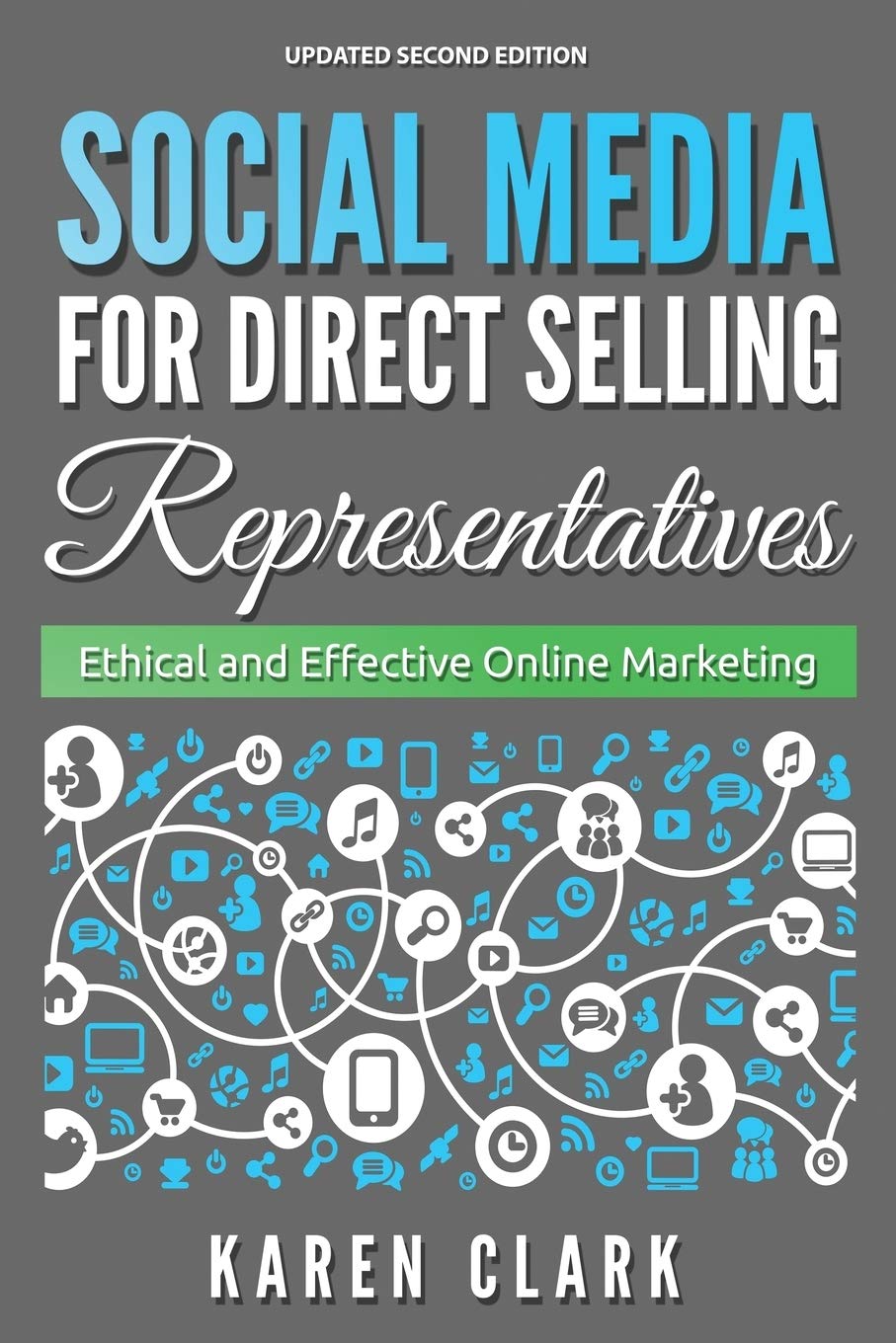 Social Media for Direct Selling Representatives: Ethical and Effective Online Marketing, 2018 Editi