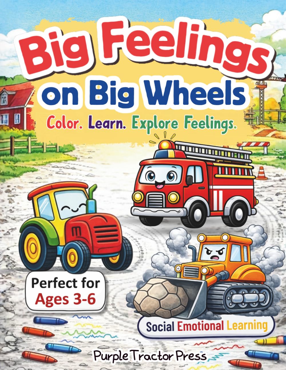 Big Feelings on Big Wheels: A Vehicle Feelings and Emotions Coloring Book for Kids Ages 3–6