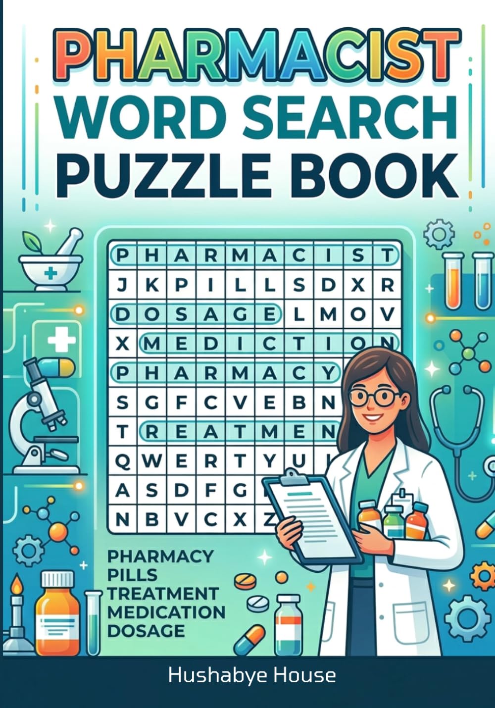 Pharmacist Word Search Puzzle Book: 50 Fun and Relaxing Word Find Puzzles for Pharmacists and Healthcare Professionals | A Pharmacy Technician Study ... (The Profession Word Search Puzzle Series)