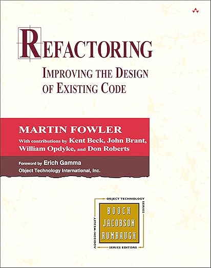 Refactoring: Improving the Design of Existing Code (Addison-wesley Object Technology Series) - Martin Fowler