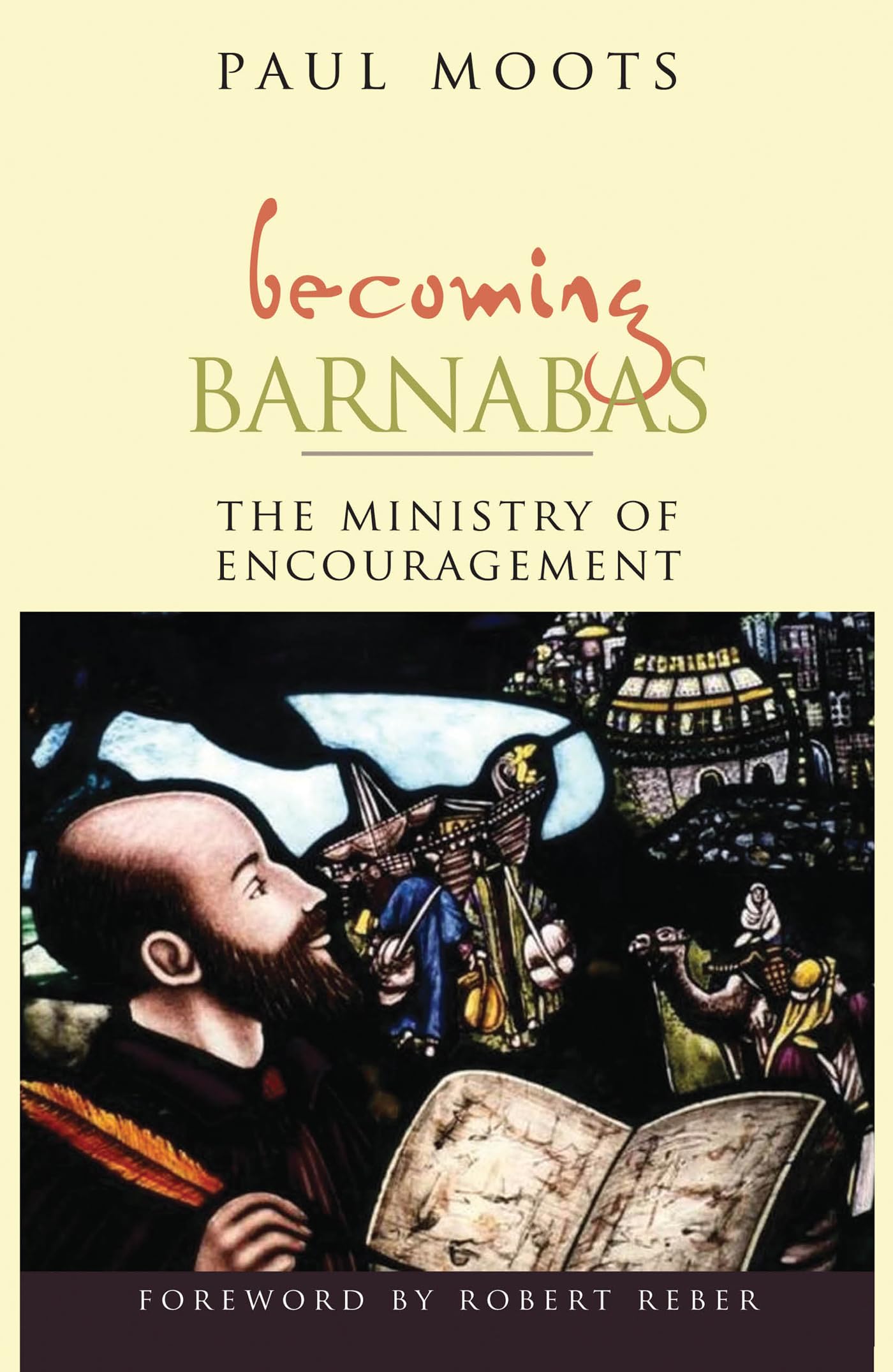 Becoming Barnabas: The Ministry Of Encouragement