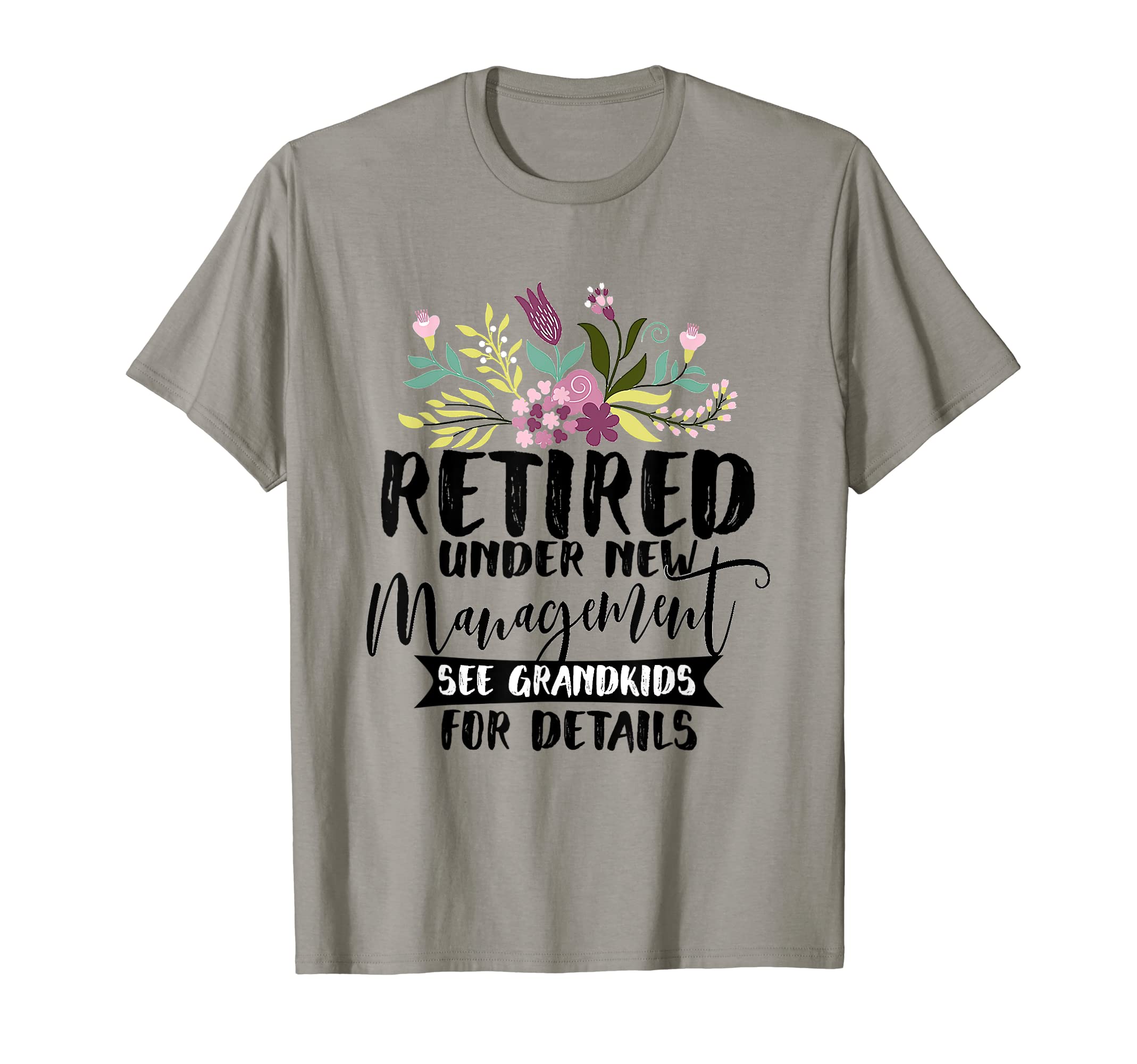 Funny Retired Under New Management TeesRetired Under New Management See Grandkids Funny Retirement T-Shirt