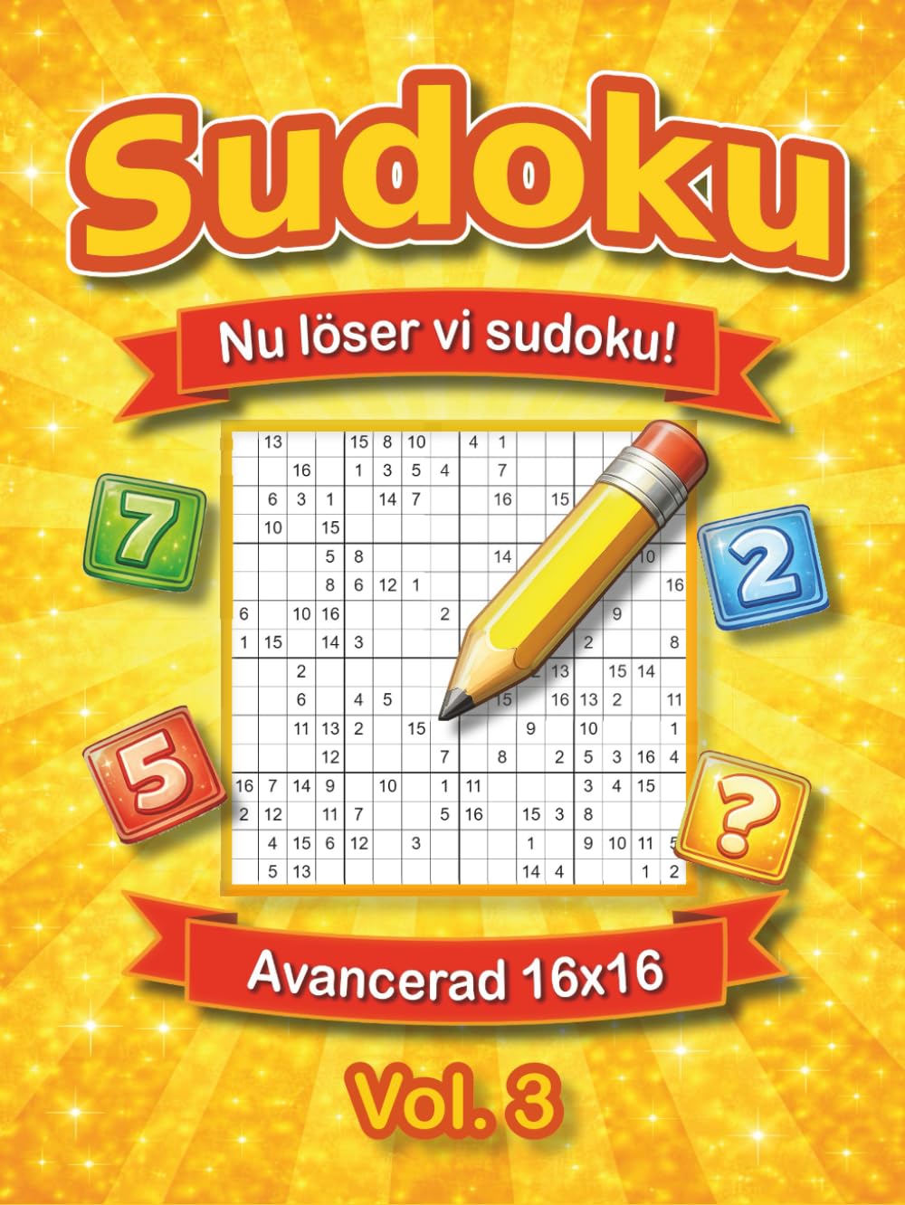 Nu löser vi sudoku! Vol. 3: Avancerad 16x16 – För dig som vill ha en större utmaning