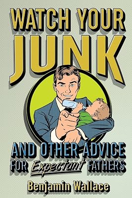 Watch Your Junk and Other Advice for Expectant Fathers