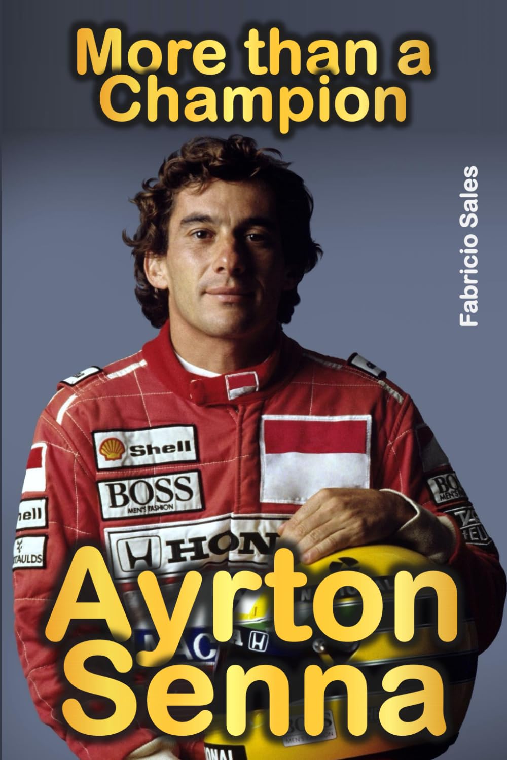 Ayrton Senna More Than a Champion