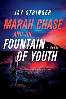 Marah Chase and the Fountain of Youth: A Novel