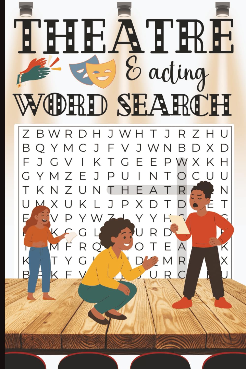 Theatre And Acting Word Search: Puzzles Celebrating Stage Life, Backstage Magic & the Art of Performance