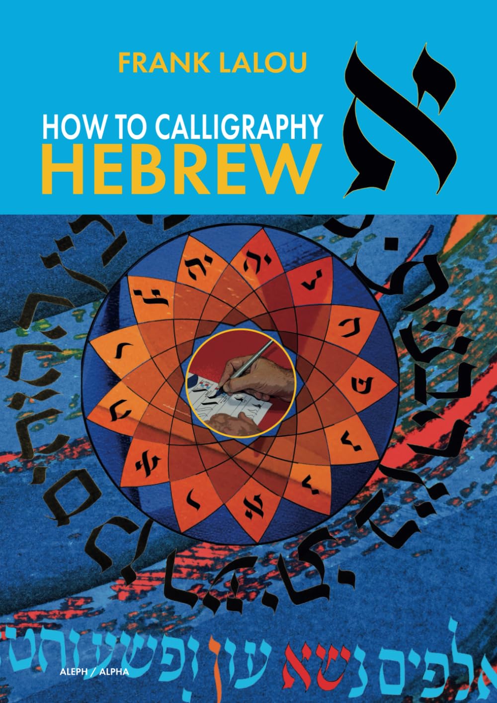 HOW TO CALLIGRAPHY HEBREW: LALOU'S METHOD      Paperback – February 17, 2025