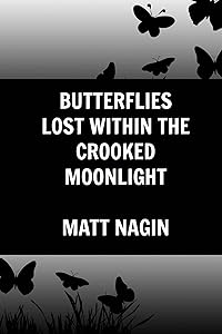 Butterflies Lost Within The Crooked Moonlight