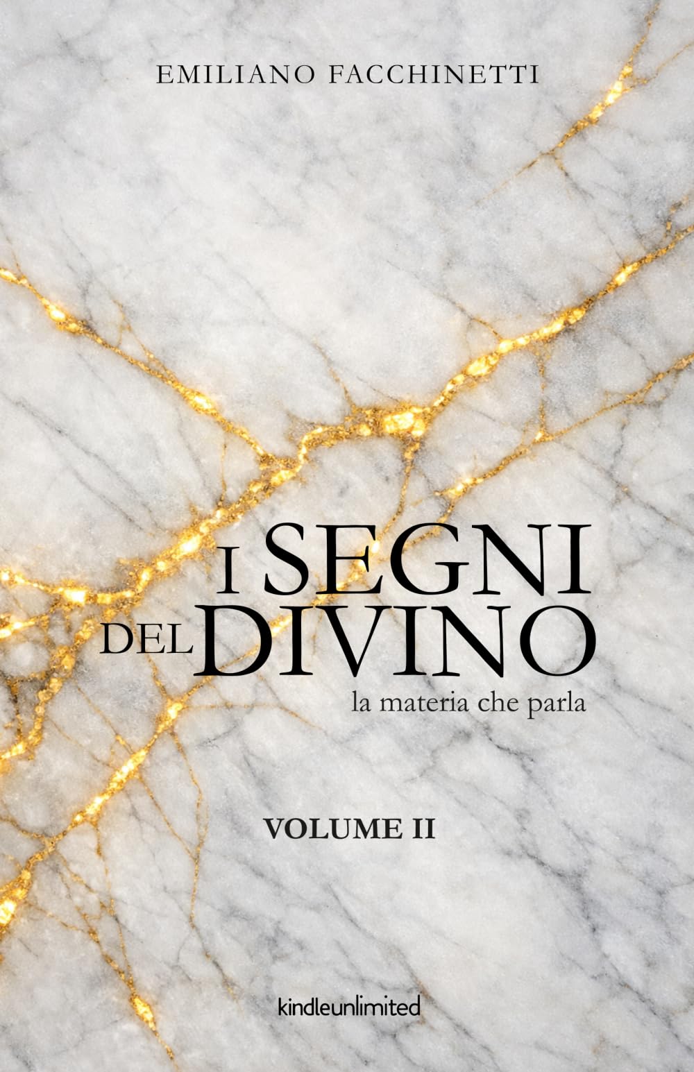 I segni del Divino - VOLUME II: La materia che parla (Fede e cultura)