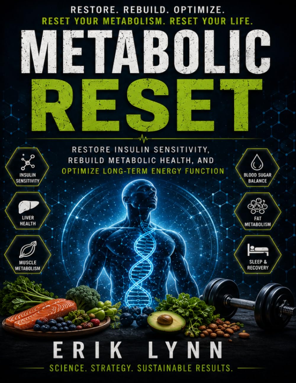METABOLIC RESET: Restore Insulin Sensitivity, Rebuild Metabolic Health and Optimize Long-Term Energy Function