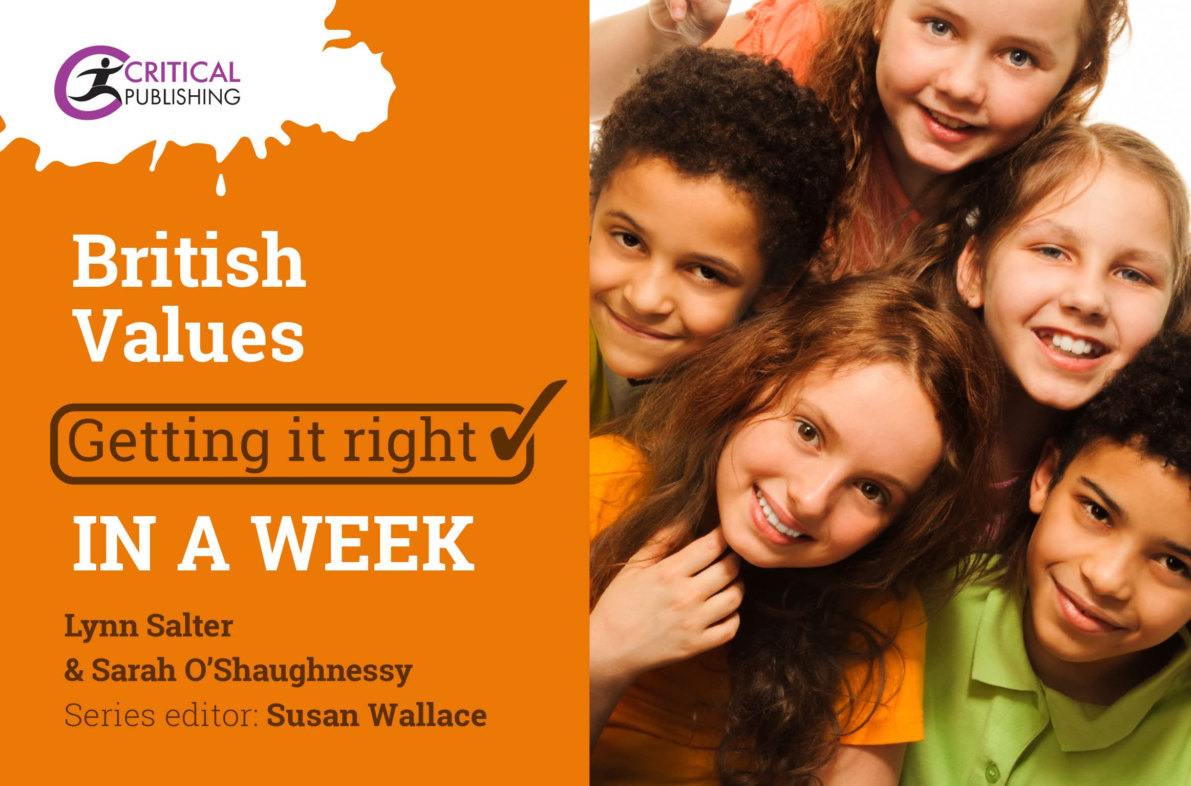 British Values: Getting it Right in a Week. O'Shaugnessy, Salter, Wallace**