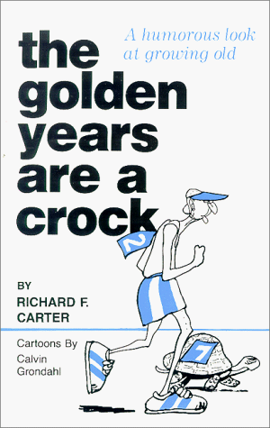 The Golden Years are a Crock