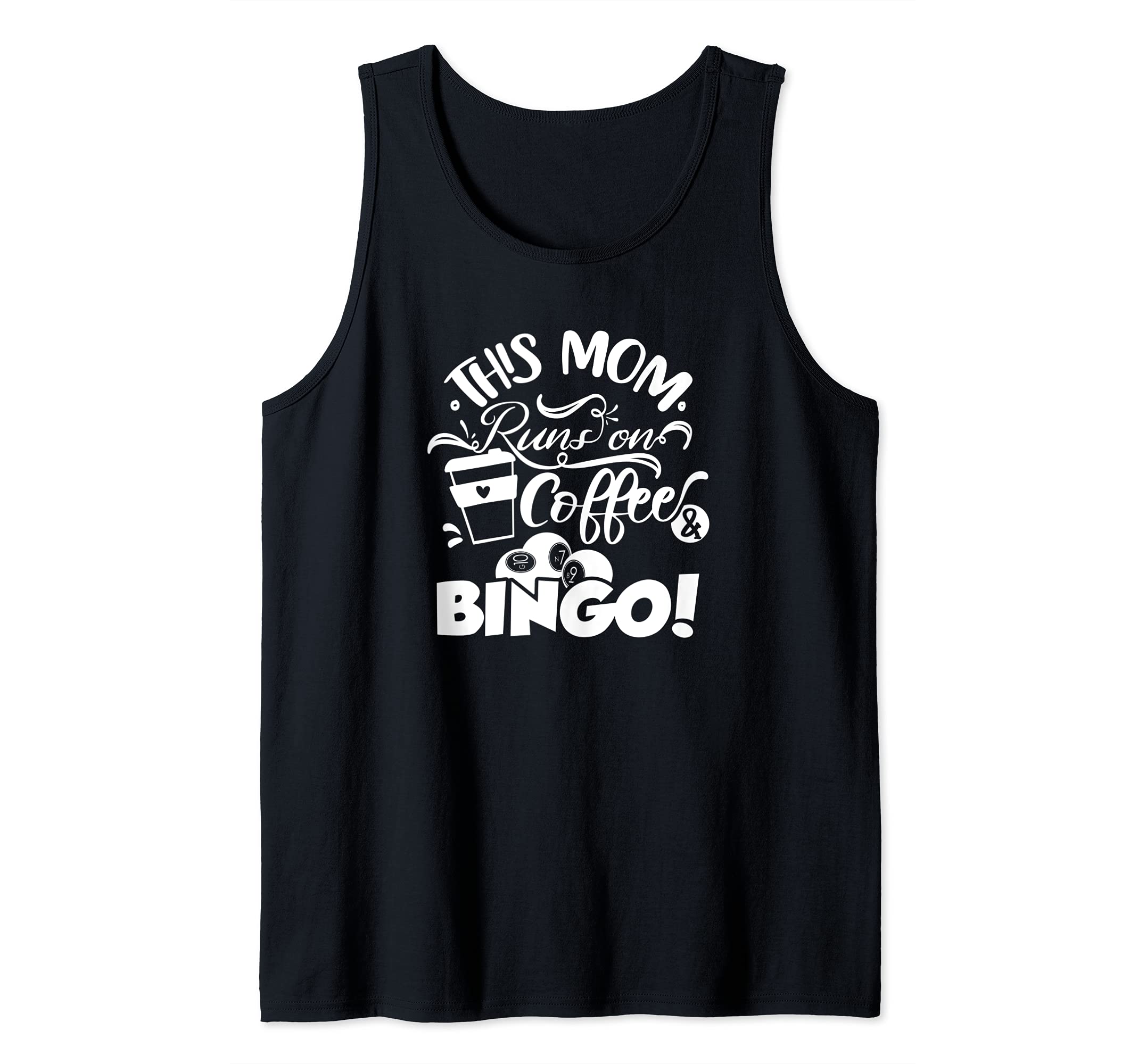 This Mom Runs On Coffee And Bingo, Cute Bingo Gambling Tank Top, Black