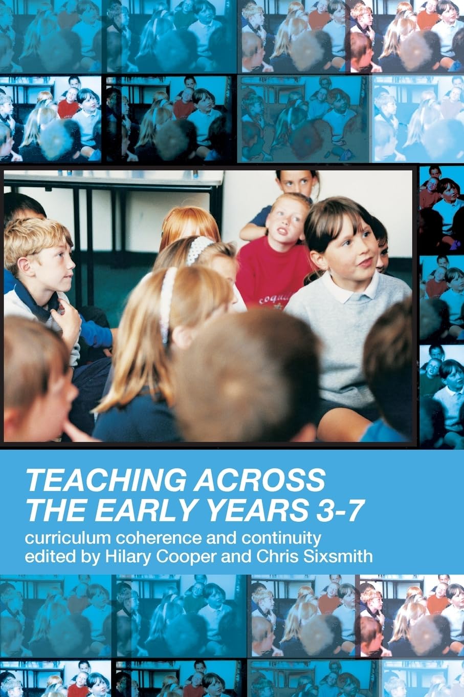 Teaching Across the Early Years 3-7 by Hilary Cooper, Chris S... - 9780415254731