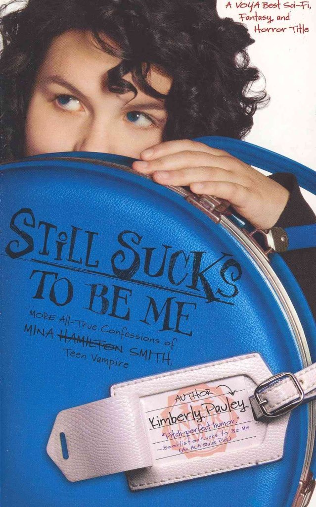 Buy Still Sucks to Be Me: The All-true Confessions of Mina Smith, Teen Vampire: More All-True Confessions of Mina Smith, Teen Vampire — BookShops.in
