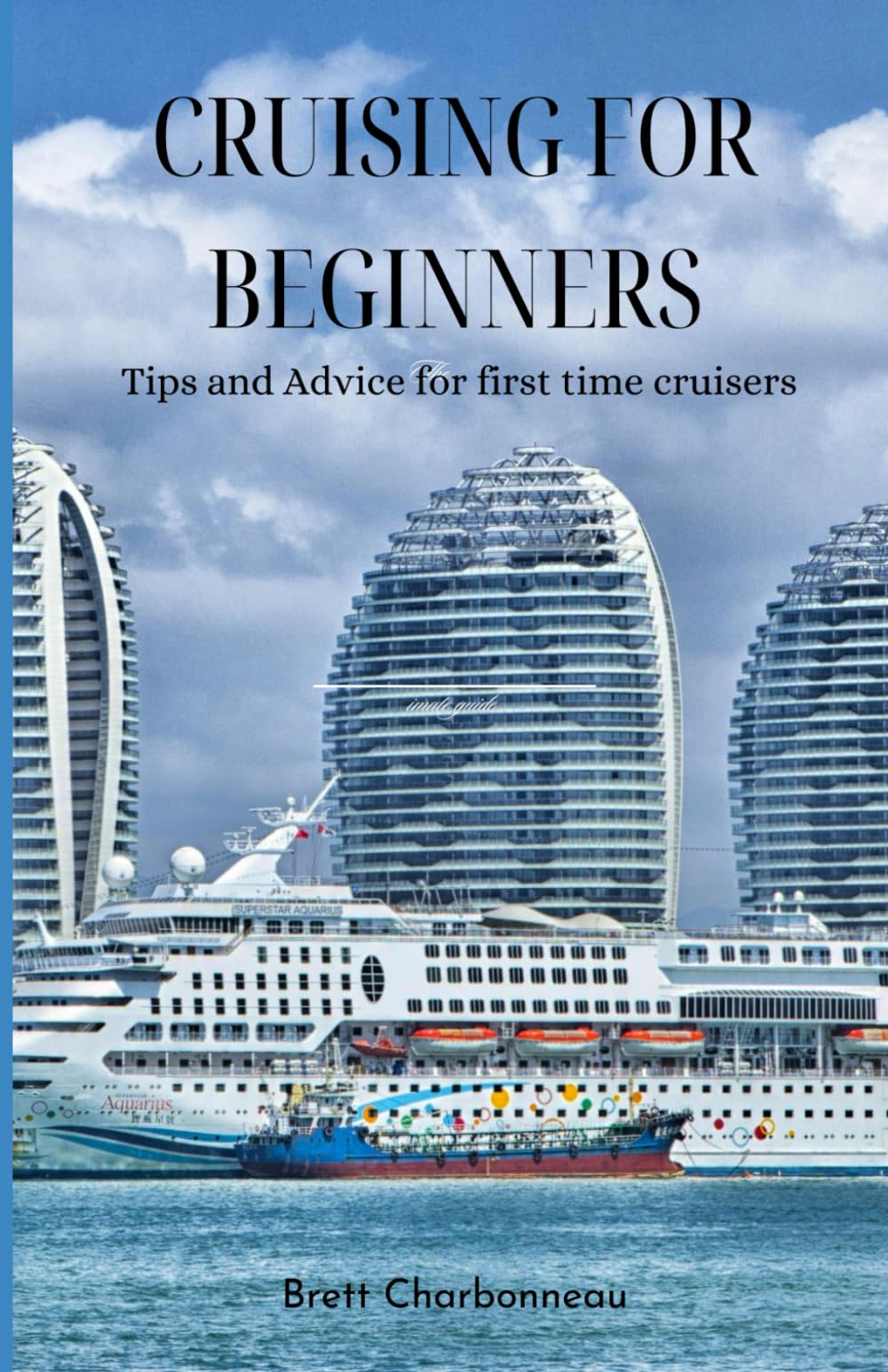 Cruising for Beginners: Tips and Advice for first time cruisers