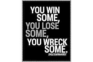 You Win-Lose-Wreck Some Dale Earnhardt Inspirational Quotes Wall Art Print