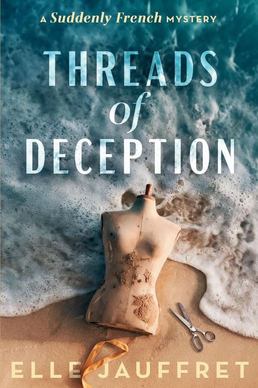 Threads of Deception: A Suddenly French Mystery: 1