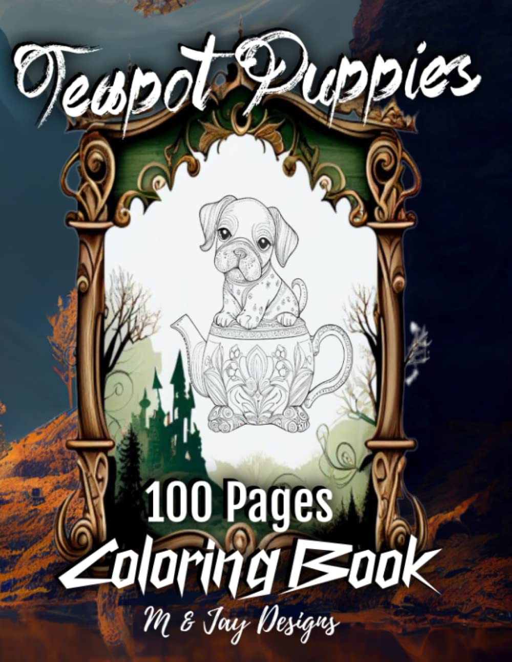 Delightful Puppies in Teapots a Coloring Book Adventure: Adorable Greyscale Drawings for Kids and Adults 100 Pages