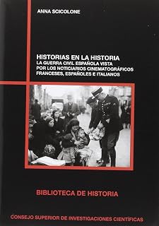 Historias en la historia : la Guerra Civil española vista por los noticiarios cinematográficos franceses, españoles e italianos: La Gue