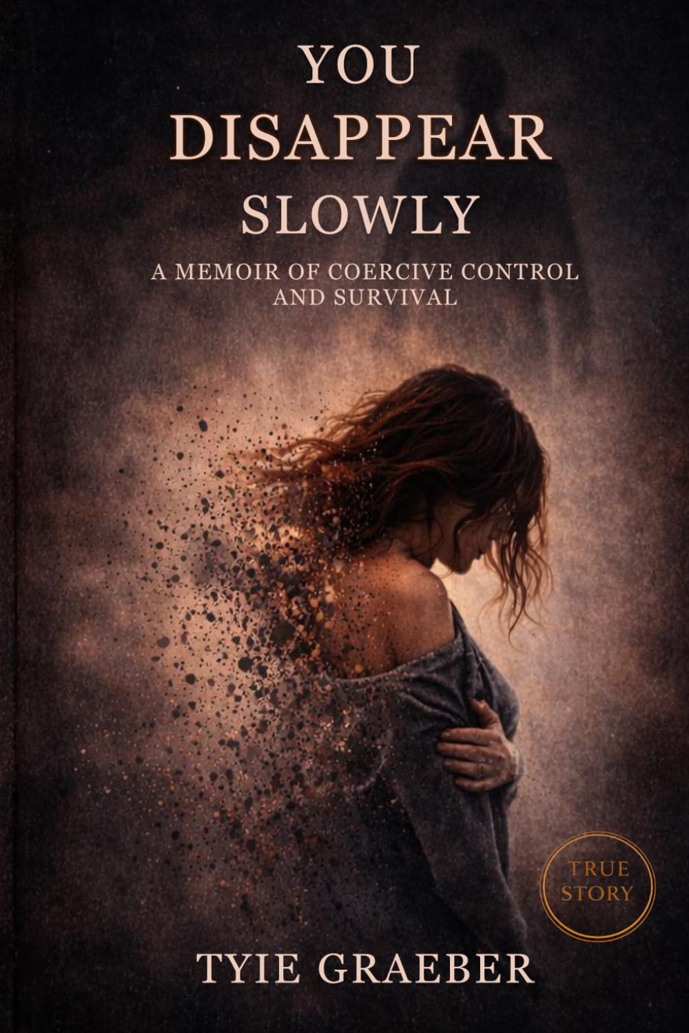 You Disappear Slowly: A True Story of Domestic Abuse, Coercive Control, and Survival