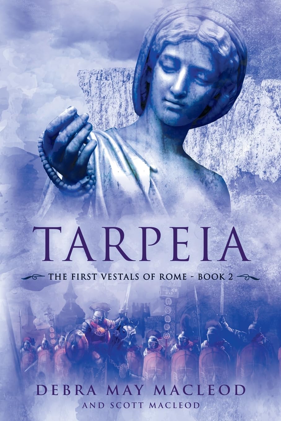 Tarpeia: Book Two in The First Vestals of Rome Trilogy: 2