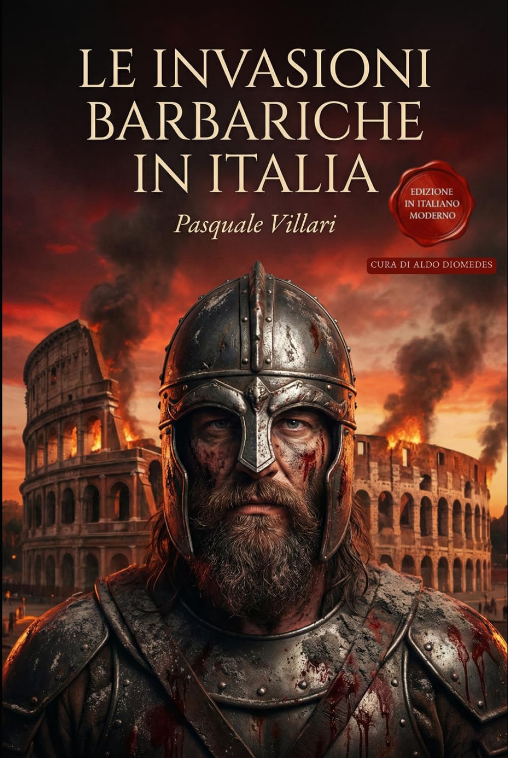 Le Invasioni Barbariche in Italia: Edizione in Italiano Moderno con approfondimenti, mappe cronologiche e itinerari storici