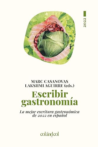 Escribir gastronomía: La mejor escritura gastronómica de 2022 en español (Spanish Edition) Edición Kindle