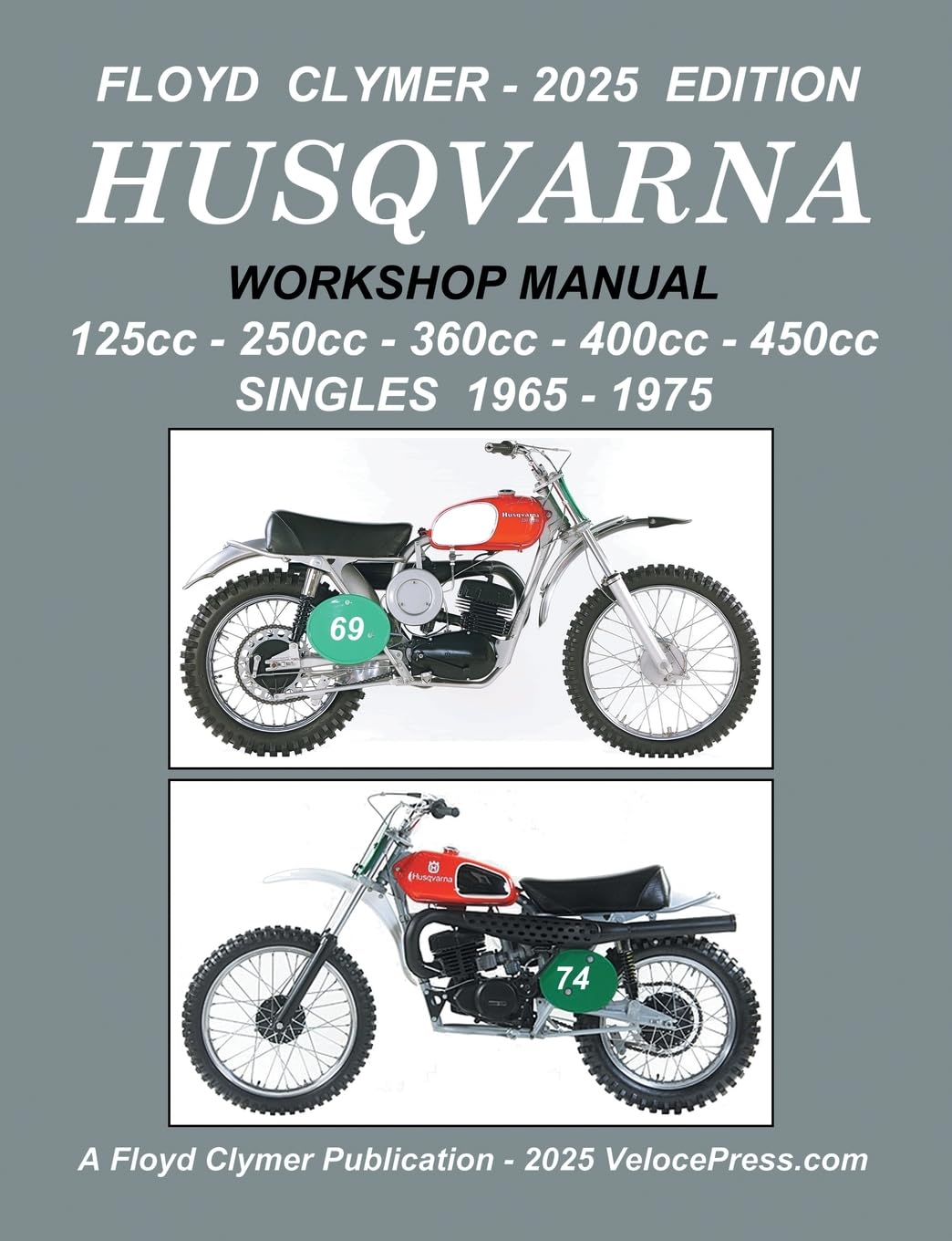 HUSQVARNA 125cc - 250cc - 360cc - 400cc - 450cc SINGLES 1965-1975 WORKSHOP MANUAL      Paperback – April 1, 2025