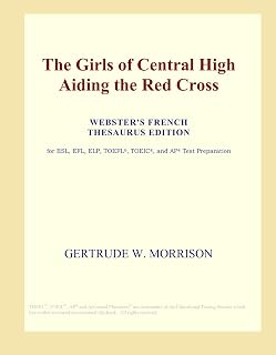 The Girls of Central High Aiding the Red Cross (Webster's French Thesaurus Edition)