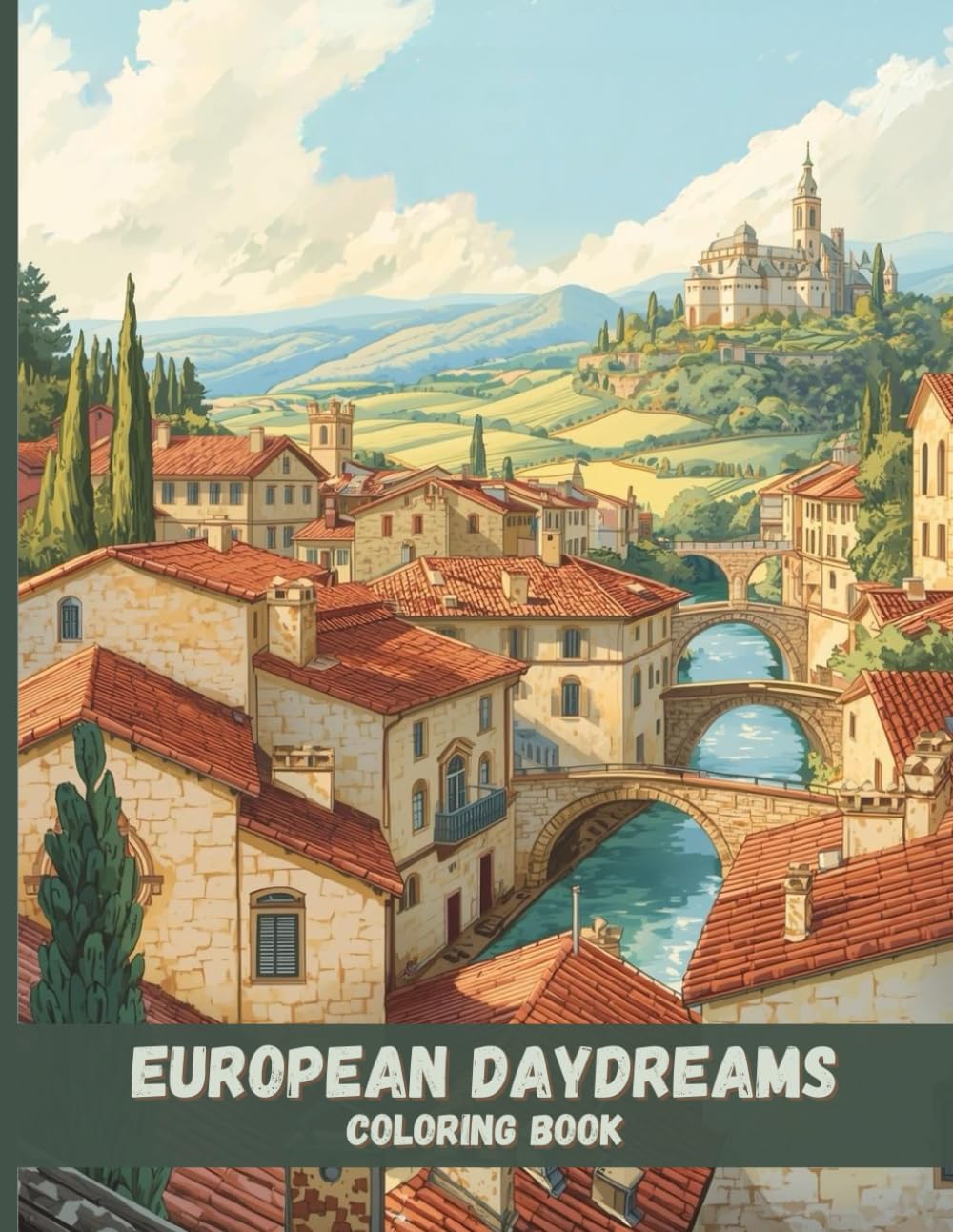 European Daydreams Coloring Book: Soft Landscapes, Old Town Charm, and Dreamy Scenes for Relaxation