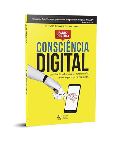 Consciência digital: As 5 habilidades para ter autocontrole, foco e segurança na era digital