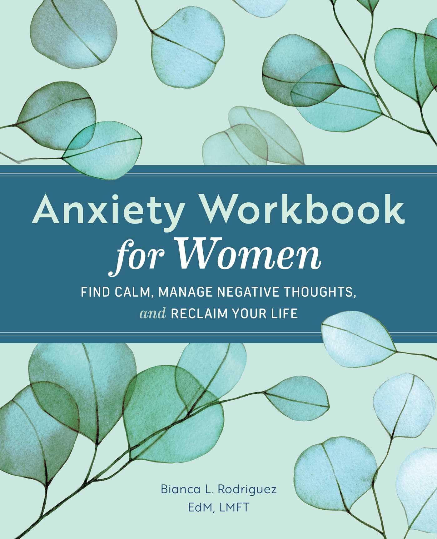 Anxiety Workbook for Women: Relieve Anxious Thoughts and Find Calm
