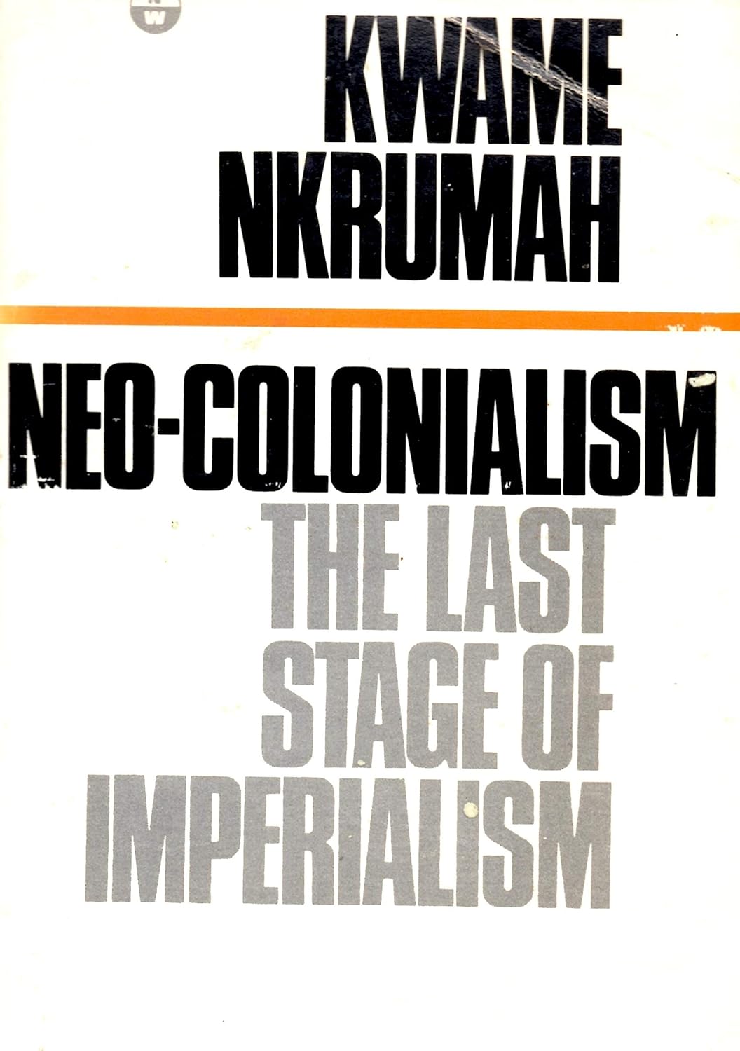 NeoColonialism The Last Stage of Imperialism Kwame Nkrumah