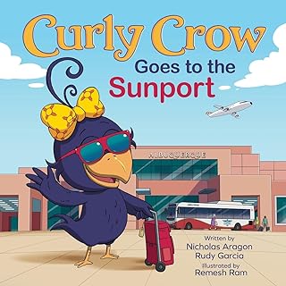 Curly Crow Goes to the Sunport: Albuquerque International Sunport the Gateway of New Mexico (Curly Crow Children's Book Series)