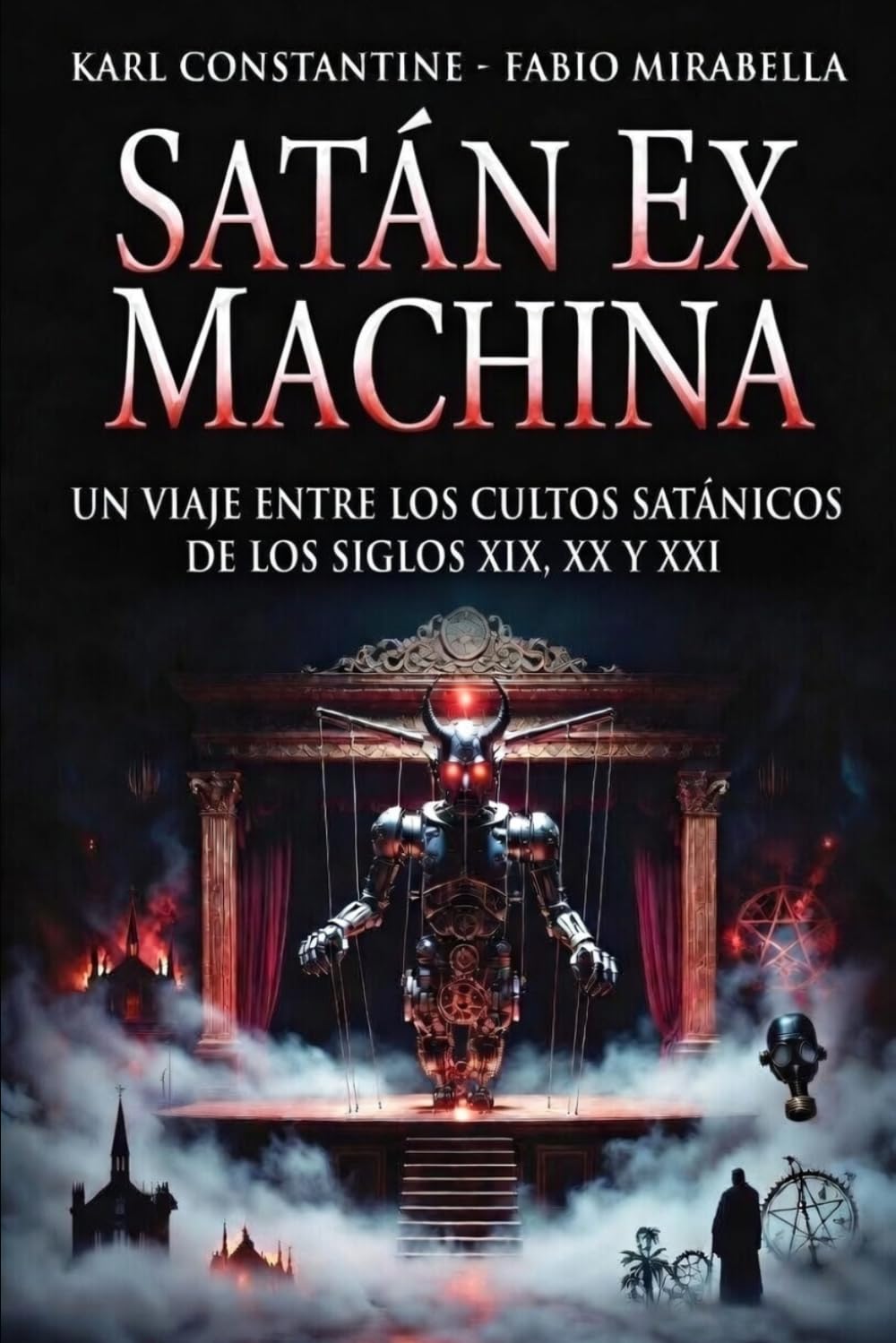 Satán Ex Machina – Un Viaje entre los Cultos Satánicos de los Siglos XIX, XX y XXI